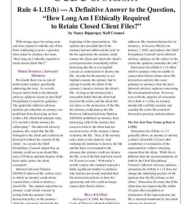 Mar 2005 – Rule 4-1.15(h) — A Definitive Answer to the Question, “How Long Am I Ethically Required to Retain Closed Client Files?”